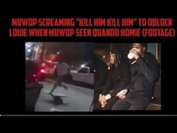 Muwop Screaming "K!ll Him K!ll Him" To OBlock Louie When Muwop Seen Quando Homie (Footage)