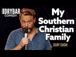 My Family: The Southern Christians | Cliff Cash | Dry Bar Comedy