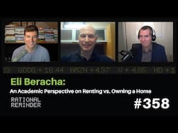 Eli Beracha: An Academic Perspective on Renting vs. Owning a Home | Rational Reminder 358