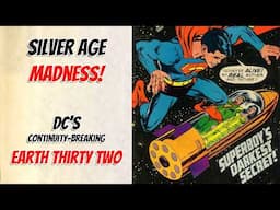 Silver Age Madness! DC's Earth Thirty Two!