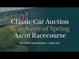 Live Classic Car Auction: Symphony of Spring, Ascot Racecourse 1st March 2025 with Historics