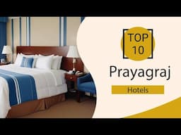 Top 10 Best Hotels in Prayagraj | Prayagraj best Hotels |  Prayagraj Hotels | India