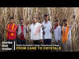 How this Small Village in Karnataka produces 2.7 Million Quintals of Sugar?! | Stories That Matter