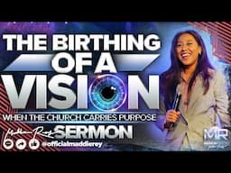 The Birthing of a Vision | Maddie Rey Sermon 2025