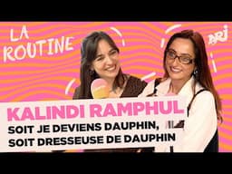 KALINDI RAMPHUL : "Soit je deviens dauphin, soit dresseuse de dauphin" | LA ROUTINE