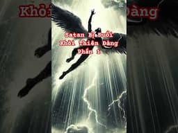 Satan Bị Khỏi Thiên Đàng Phần 1 #shorts