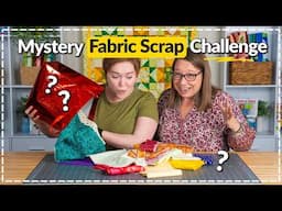 Mystery Scrap Bag CHALLENGE - Can we Make a Quilt from This?
