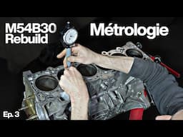 M54B30 Rebuild : Métrologie Bloc Moteur, Segmentation [Ep.3]