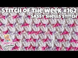 Easy Crochet Stitch SASSY SHELLS - Two row repeat.  Stitch of the Week #162