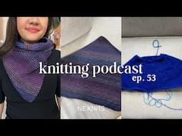 Still Knitting Sweaters in Spring & Finished Inclinations Cowl | Podcast 53