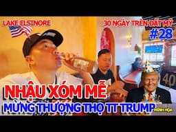 CHÚC MỪNG BIRTHDAY TTHỐNG TRUMP 14/6 - ĂN NHÀ HÀNG ĐẶC SẢN MEXICO NỔI TIẾNG - XÓM MỄ LAKE ELSINORE