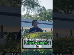 Karen Magnet Draws In Cameraphobes!