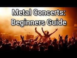 Heavy Metal Concerts: Beginner's Guide
