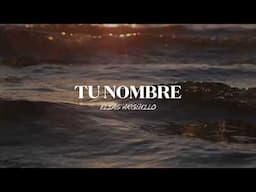 Elias Argüello - Tu Nombre