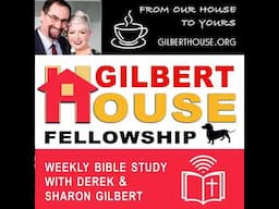 Gilbert House Fellowship #442: 2 Chronicles 11–12; 1 Kings 15