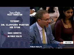 TPPF's Dr. Clifford Porter Testifies For HB 3708 in House Committee on Public Health
