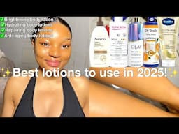 BEST LOTIONS TO USE IN 2025✅ | MUST USE BODY LOTIONS|Brightening, hydrating, anti- aging