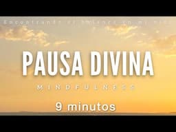 Meditación guiada HAZ UNA PAUSA | vuelve a la CALMA  ✨🤍🙏🏼 - 9 minutos MINDFULNESS