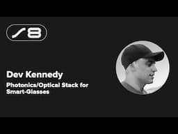 Supercon 2024: Dev Kennedy - Photonics/Optical Stack for Smart-Glasses