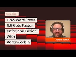 How WordPress 6.8 Gets Faster, Safer, and Easier – With Aaron Jorbin