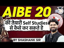 How to Prepare For AIBE 20 | Self Study Guidance by Shashank Sir| StudyIQ After LLB