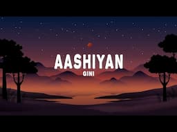 gini - Aashiyan (Lyrics)
