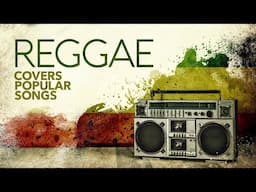 Reggae Covers Popular Songs 2025