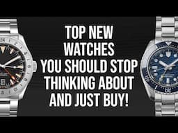 Awesome New Watches You Should STOP Thinking About and Just Buy! W&W Sucked Check These out instead!
