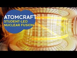 Creating the world's first nuclear fusion device, designed and made in a student-led project