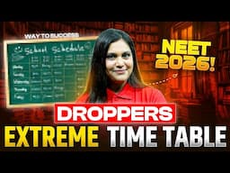 NEET 2026: Dropper Extreme Time Table | Follow this & Crack NEET