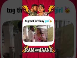 Tag That Birthday Girl 😂🥳 | @ramwithjaanu