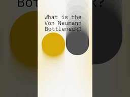 What is the von Nuemann bottleneck?