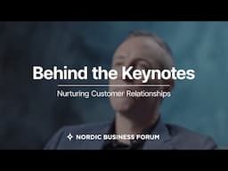 Nurturing Customer Relationships - Behind the Keynotes - Season 3 Episode 8