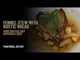 Kumurac Fennel Stew with Rustic Bread – A MasterChef Australia Inspired Revival by Snezana