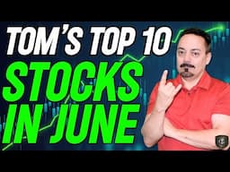 Top STOCKS In June! Here's What You Should Be Watching!