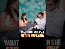What To Do When She Stops Replying | #shorts