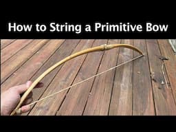 How to Properly String a Primitive Bow (Step Through Method)