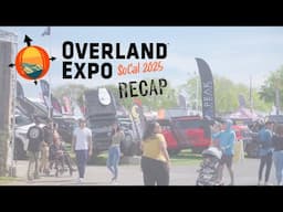 Overland Expo SoCal 2025 RECAP: An Epic Turnout!