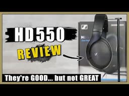 Sennheiser's HD 550  – They're Good… But Not Great