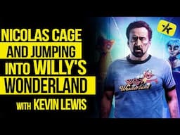 Nicolas Cage and Jumping Into Willy's Wonderland | Kevin Lewis
