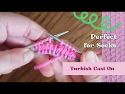 Turkish Cast On For Socks (Easy)