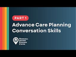 HHRC Advance Care Planning Conversation Skills | Part 1