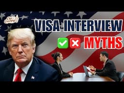 Visa Officer Debunks US Visa Interview False Myths & Rumors Under Trump