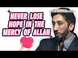 NEVER LOSE HOPE IN THE MERCY OF ALLAH I BEST LECTURES OF NOUMAN ALI KHAN