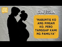 “NABUNTIS KO ANG PINSAN KO, PERO TANGGAP KAMI NG PAMILYA”