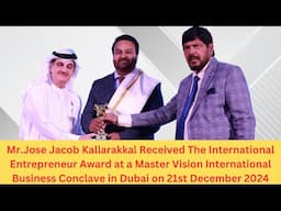 Mr. Jose Jacob Kallarakkal Received The Master vision International Entrepreneur Award