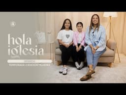 HOLA IGLESIA | Temp 2 Ep. 6 Infancia Ft Leah & Cons