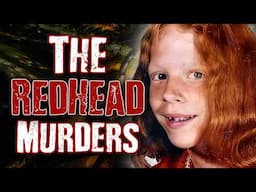 America’s Highway Horror: The Redhead Murders
