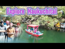🏔️ Explore Naukuchital #bhimtal #nainital 🏔️2025 || Car di chabbi 🔑 gawaach gyi 🤯 @prabhjot_cheema