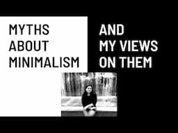 Myths about Minimalism & my Views on Them